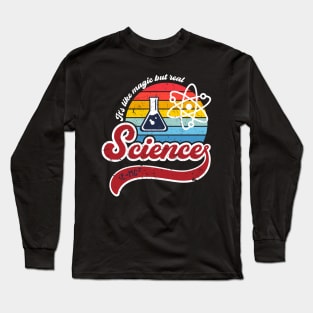 Like magic but real Long Sleeve T-Shirt